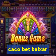 caco bet baixar